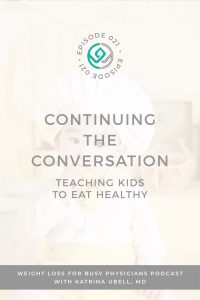 Continuing-the-Conversation:-Teaching-Kids-to-Eat-Healthy
