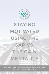 Staying-Motivated-Using-the-Gap-Vs.-the-Gain-Mentality