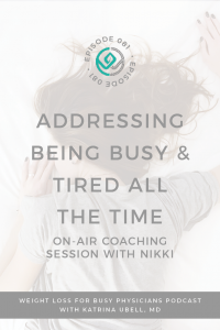 Addressing-Being-Busy-&-Tired-All-the-Time:-On-Air-Coaching-Session-with-Nikki