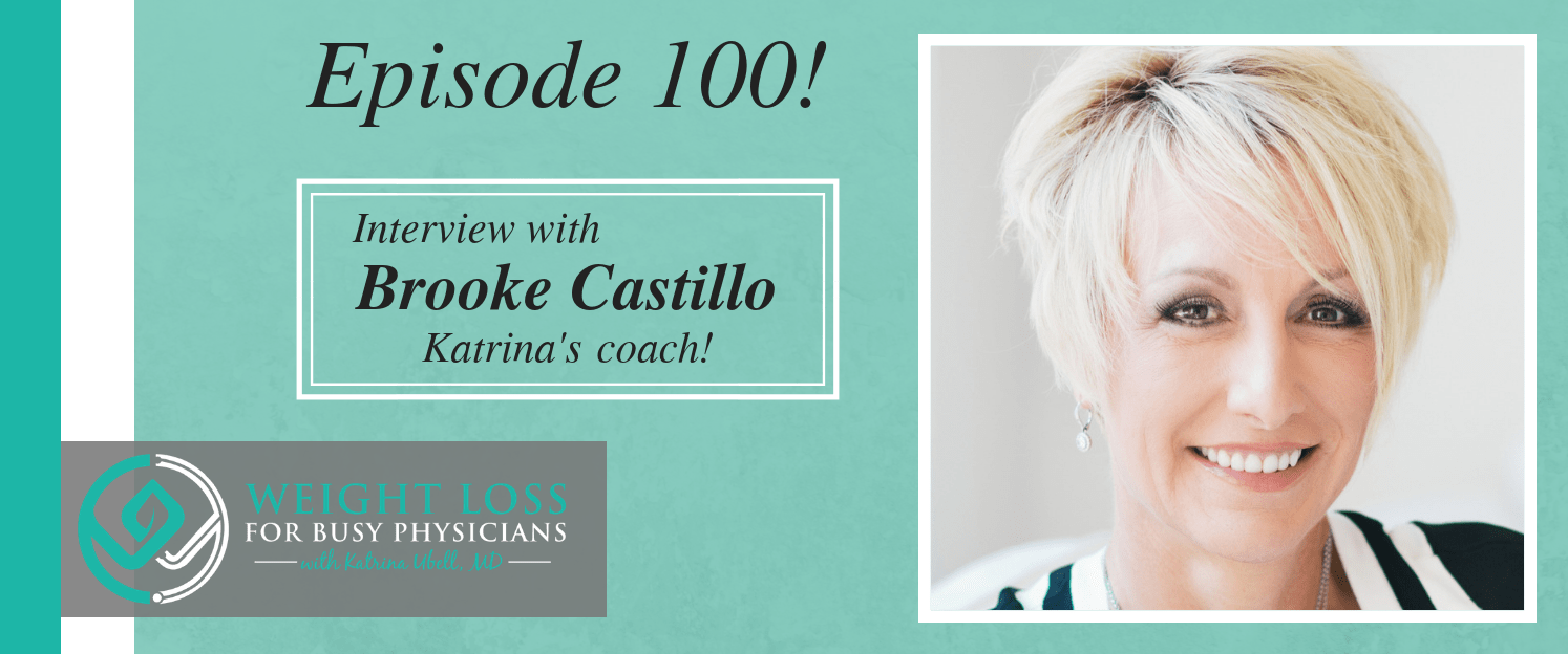 Ep #100: Weight Loss, Mindset, and the Power of Coaching with Brooke Castillo