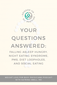 Your-Questions-Answered:-Falling-Asleep-Hungry,-Night-Eating-Syndrome,-PMS,-Diet-Loopholes,-and-Social-Eating