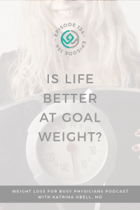 Is-Life-Better-At-Goal-Weight?