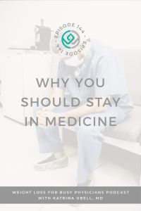 Why-You-Should-Stay-In-Medicine