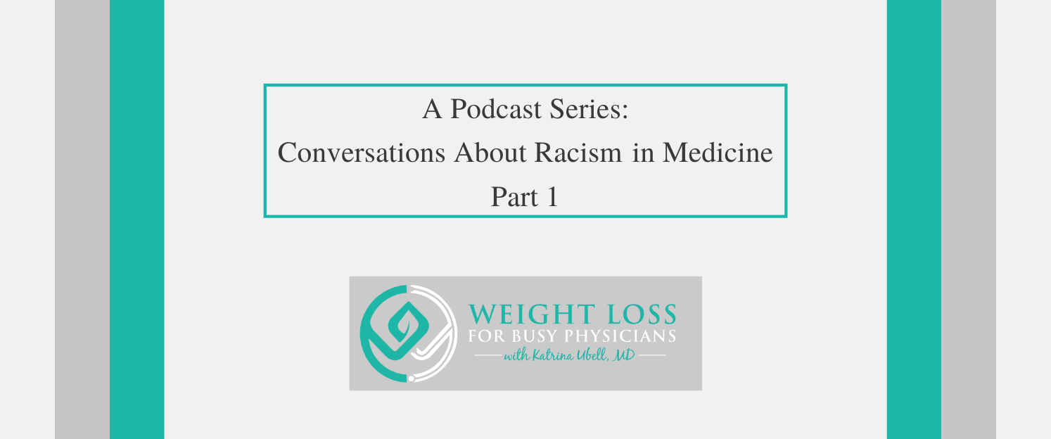 Conversations About Racism in Medicine, Part 1