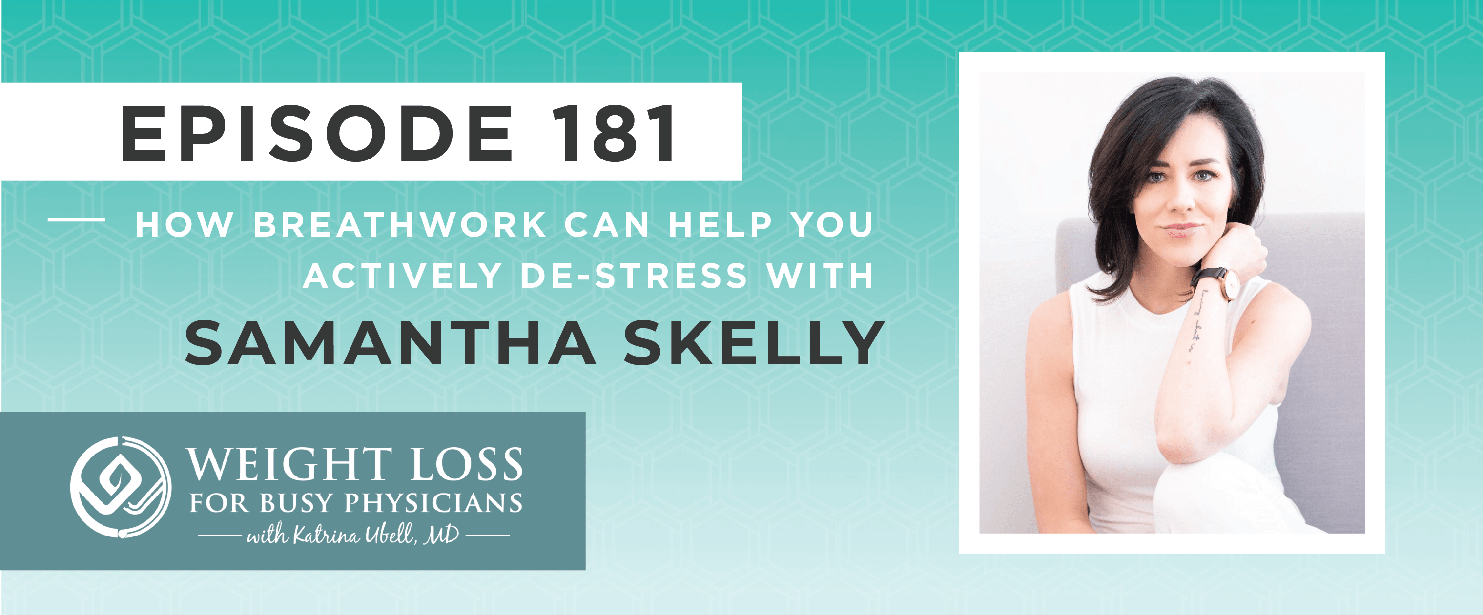 Ep #181: How Breathwork Can Help You Actively De-stress with Samantha Skelly