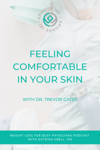 Feeling-Comfortable-In-Your-Skin-With-Dr.-Trevor-Cates