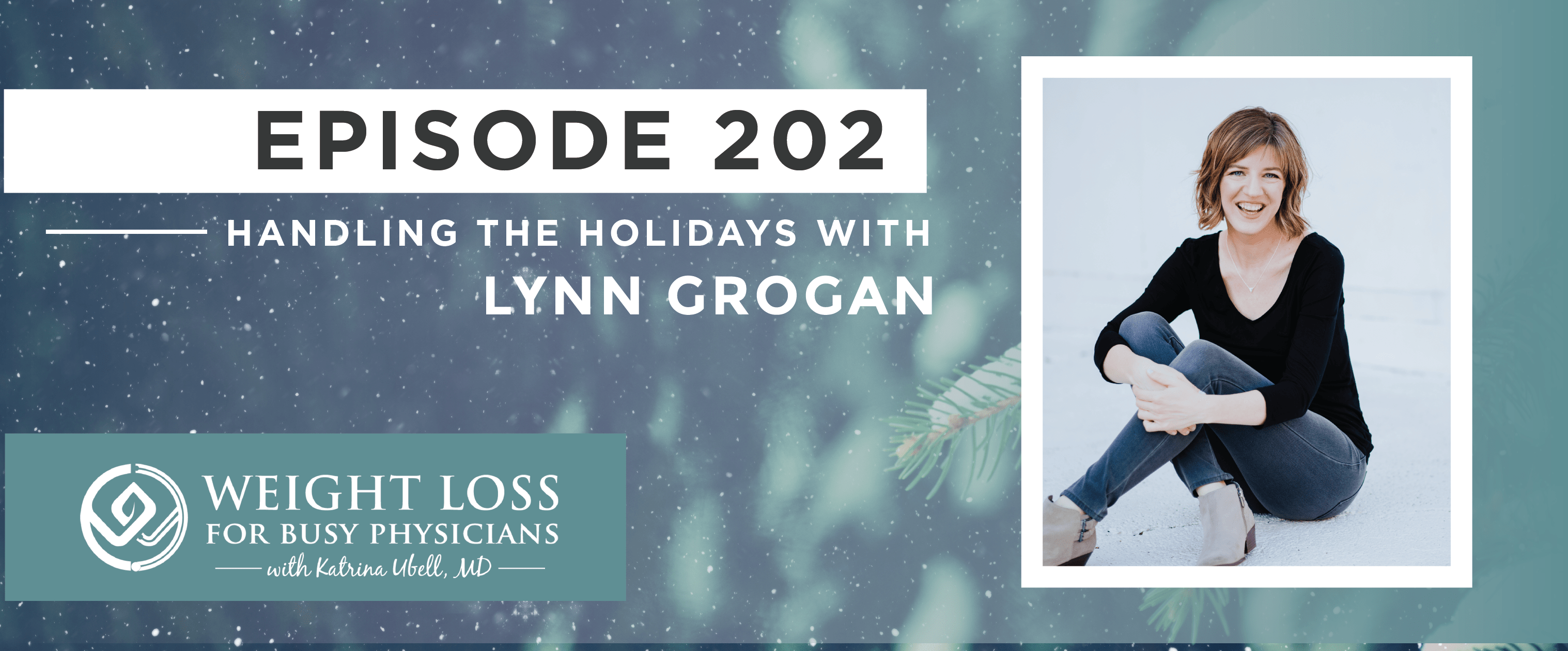 Ep #202: Handling the Holidays with Coach Lynn Grogan
