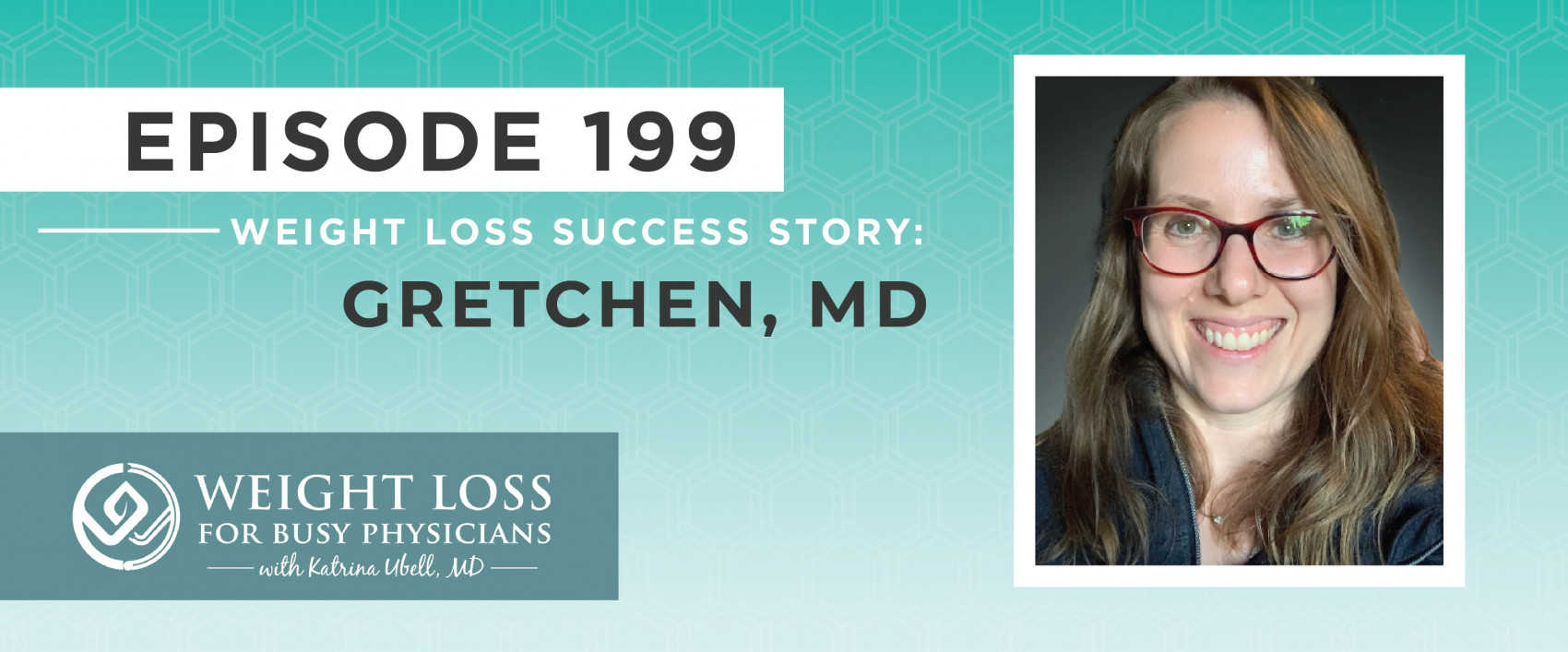 Ep #199: Weight Loss Success Story: Gretchen, MD