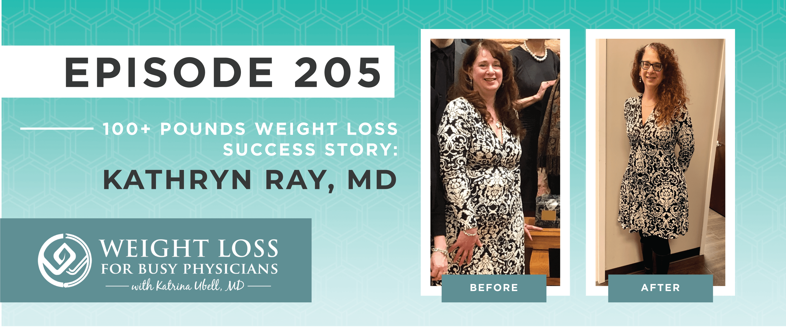Ep #205: 100+ Lbs Weight Loss Success Story: Kathryn Ray, MD