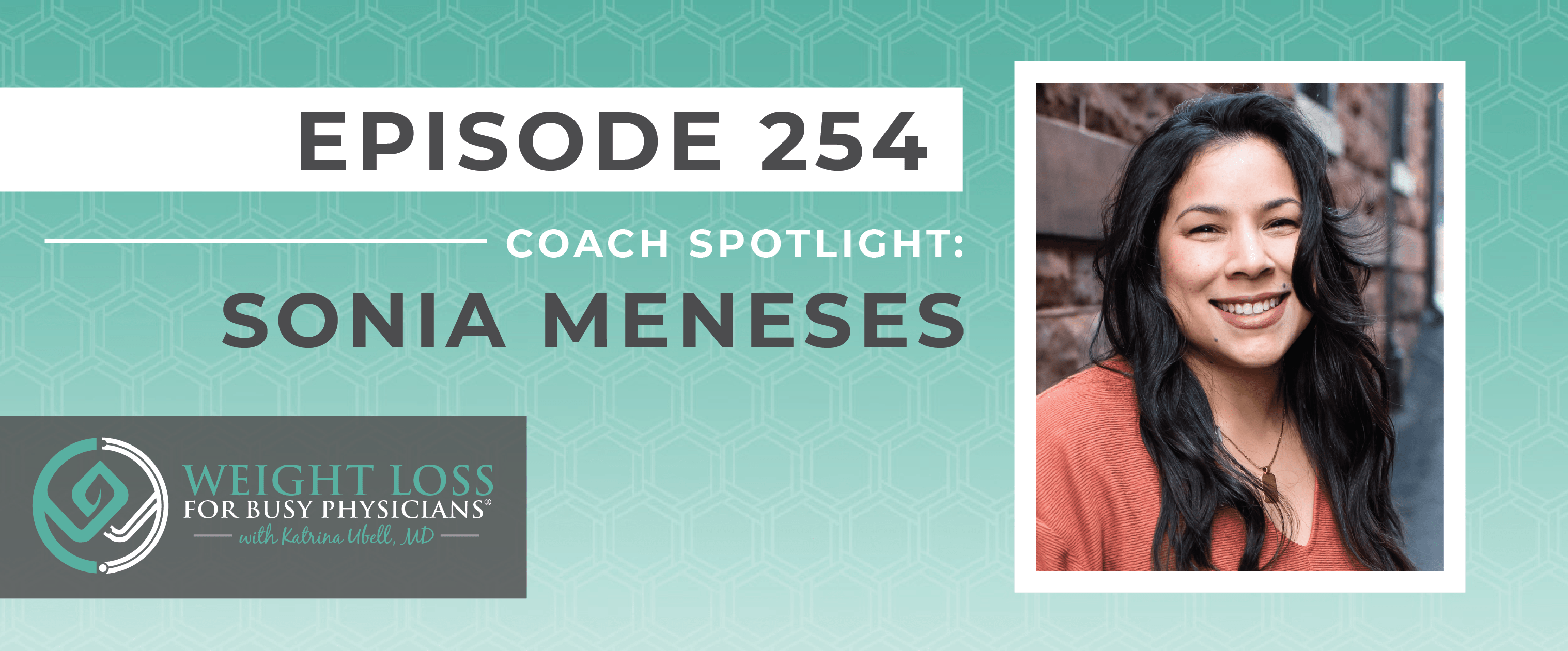 Ep #254: Coach Spotlight: Sonia Meneses