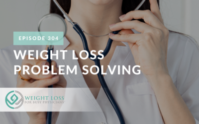 Ep #304: Weight Loss Problem Solving
