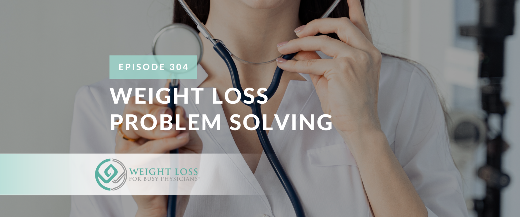 Ep 304 Weight Loss Problem Solving Katrina Ubell, MD