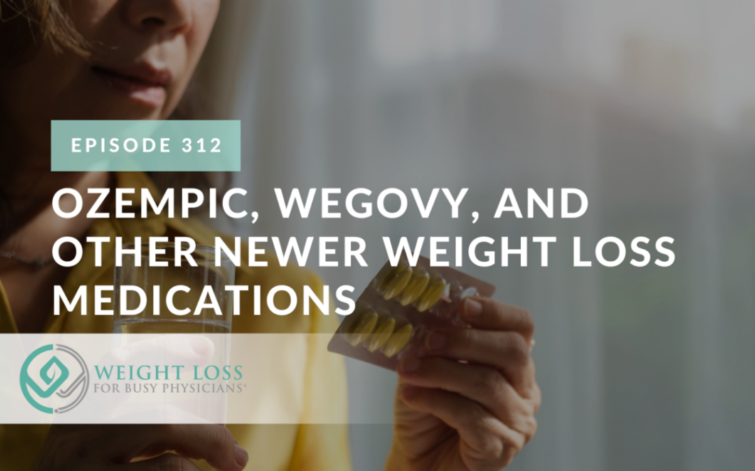 Ozempic, Wegovy, and Other Newer Weight Loss Medications