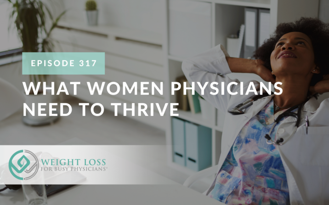 What Women Physicians Need to Thrive