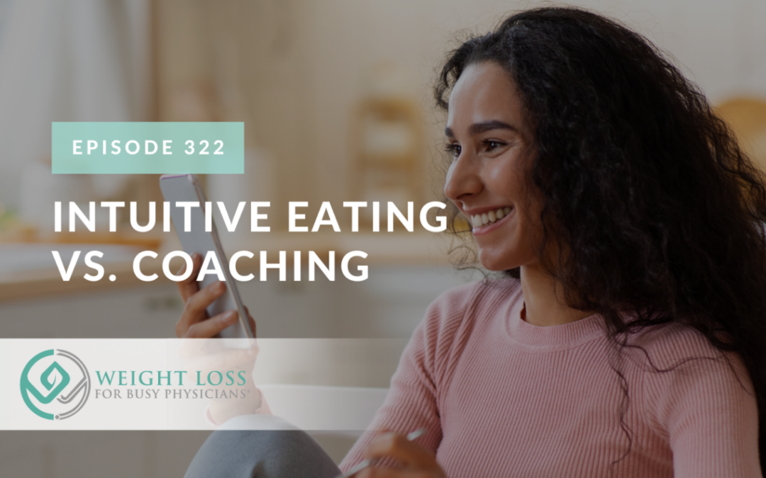 Ep #322: Intuitive Eating vs. Coaching