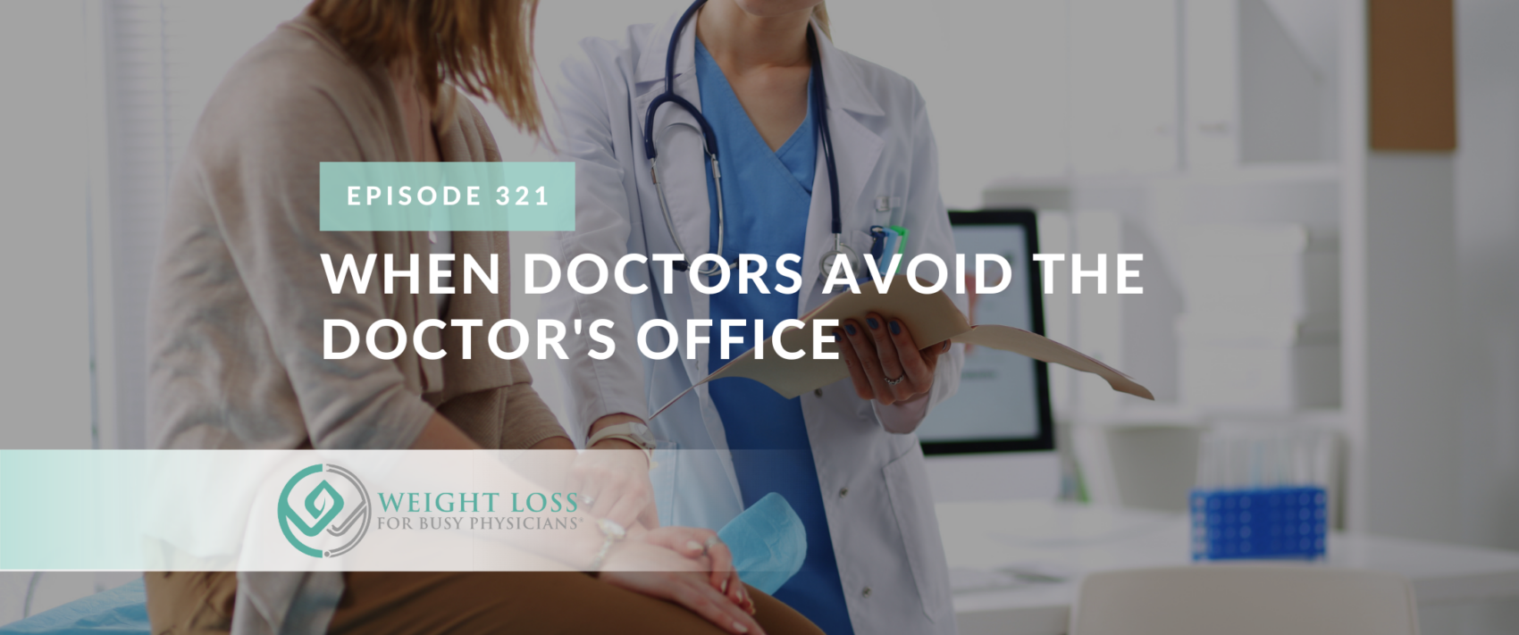 Avoid Doctor Ep #321: When Doctors Avoid the Doctor's Office | Katrina Ubell, MD