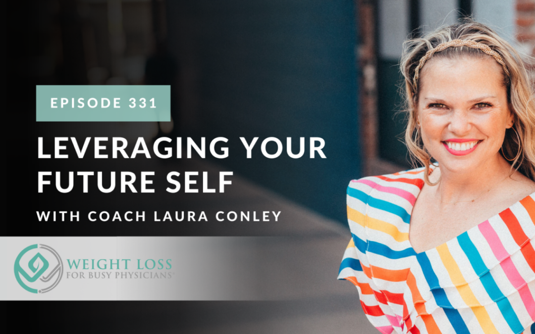 Leveraging Your Future Self with Coach Laura Conley