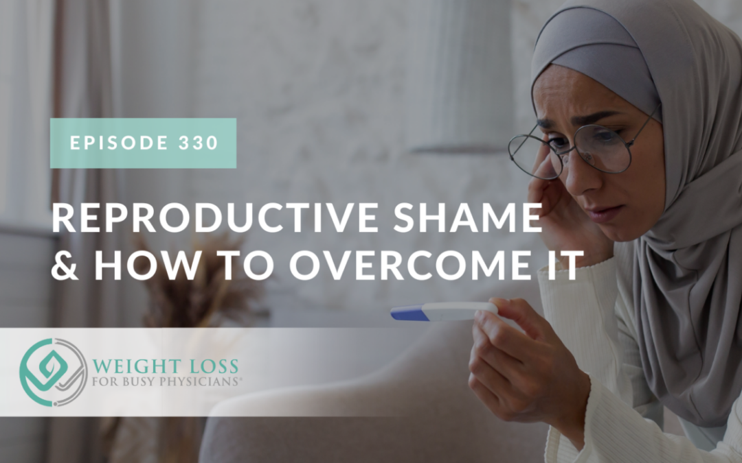 Reproductive Shame & How to Overcome It