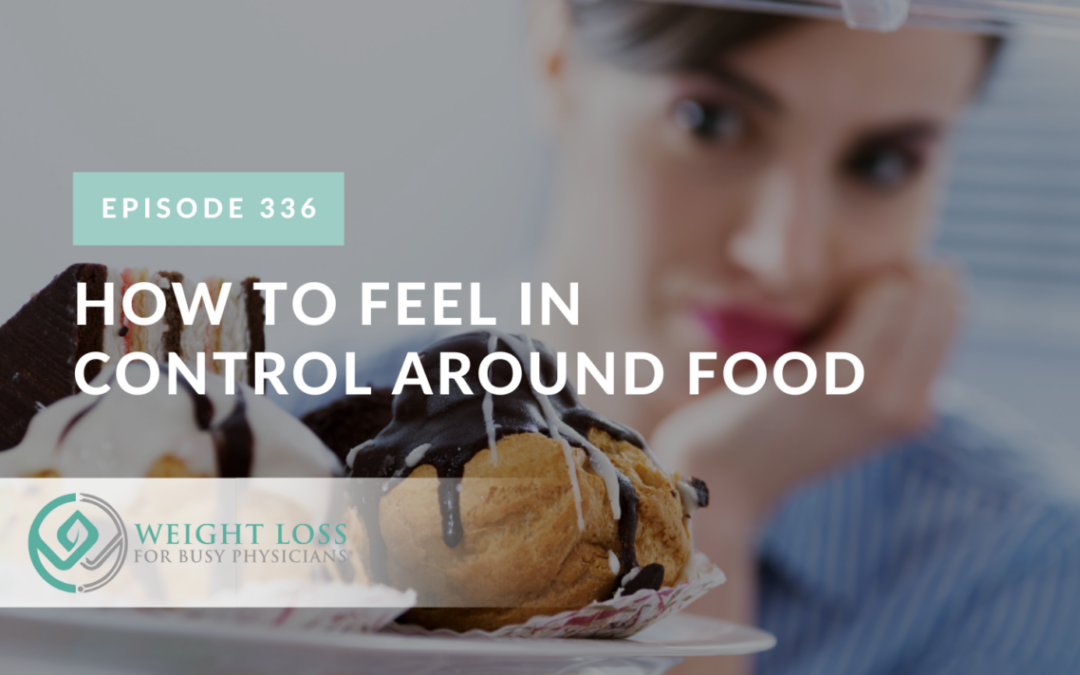 How to Feel in Control Around Food
