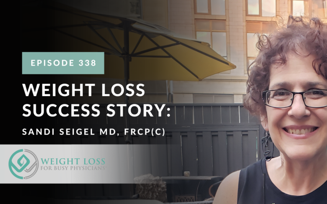 Weight Loss Success Story: Sandi Seigel MD, FRCP(C)