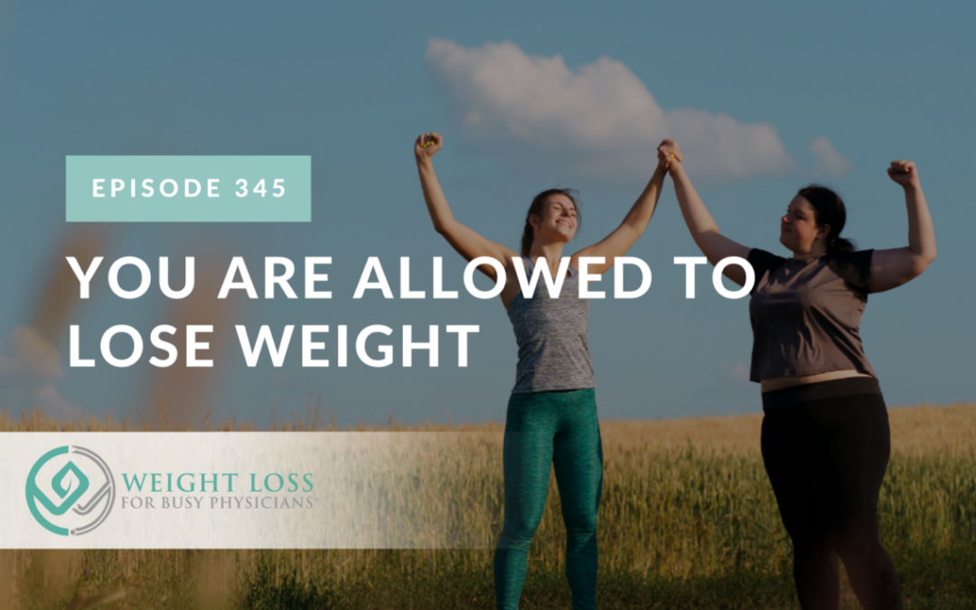 You Are Allowed to Lose Weight