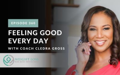 Ep #360: Feeling Good Every Day with Coach Cledra Gross