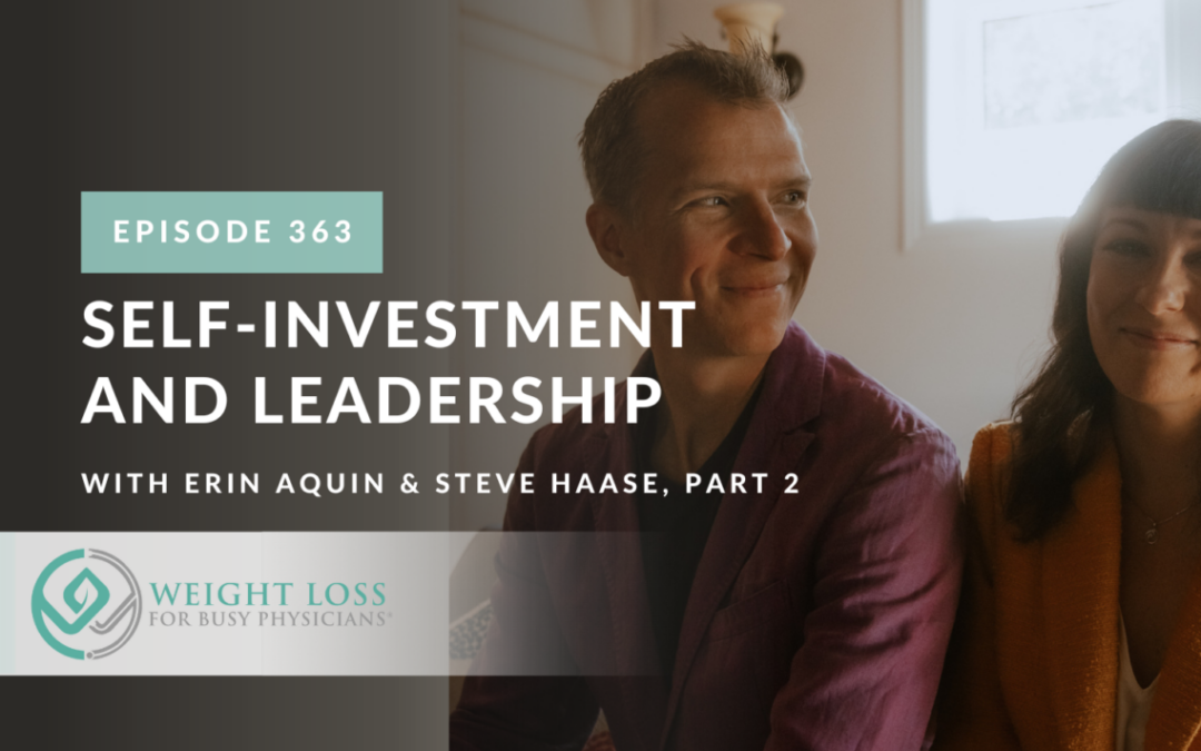 Self-Investment and Leadership with Erin Aquin & Steve Haase, Part 2