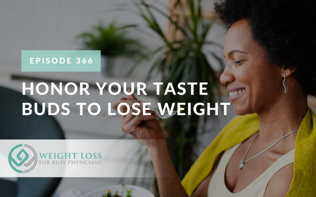 Honor Your Taste Buds to Lose Weight