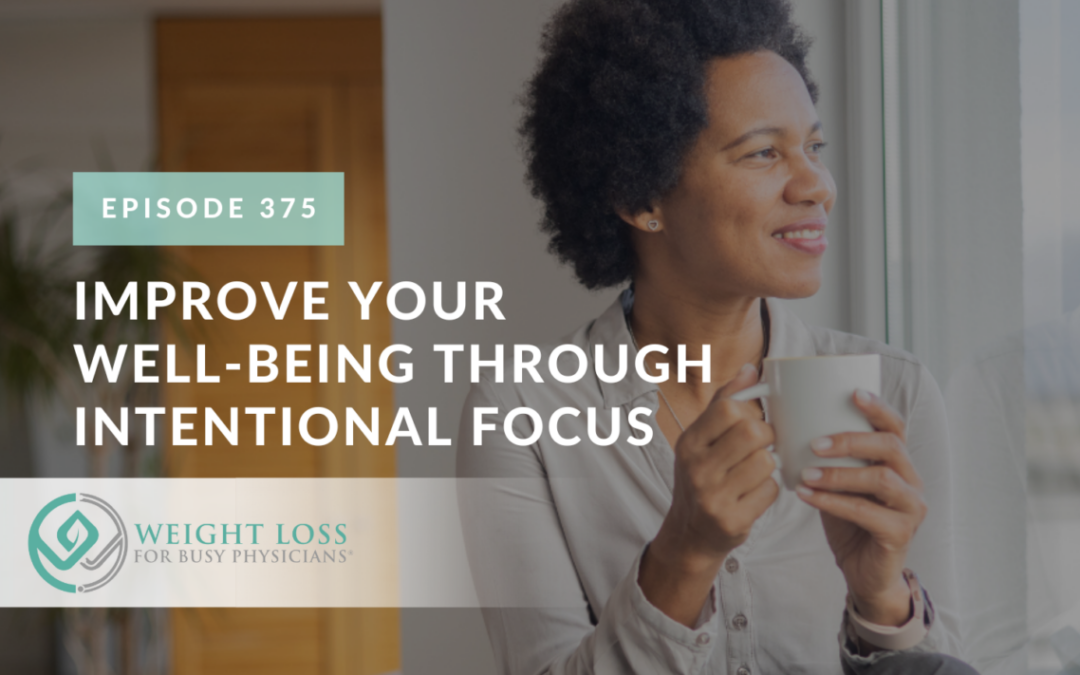 Improve Your Well-Being Through Intentional Focus