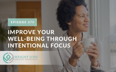Ep #375: Improve Your Well-Being Through Intentional Focus