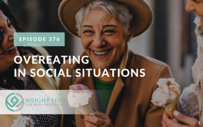 Ep #376: Overeating in Social Situations