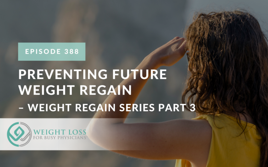Preventing Future Weight Regain – Weight Regain Series Part 3