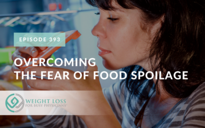 Ep #393: Overcoming the Fear of Food Spoilage